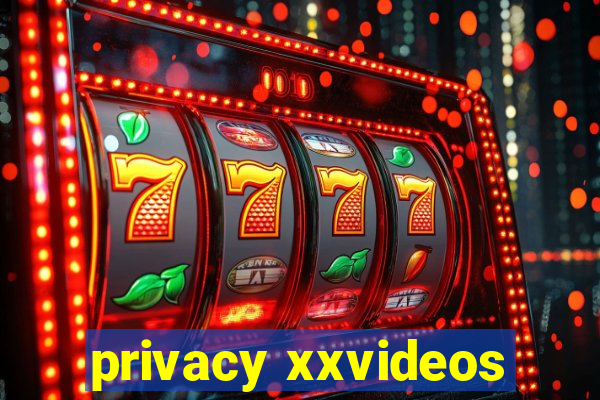 privacy xxvideos